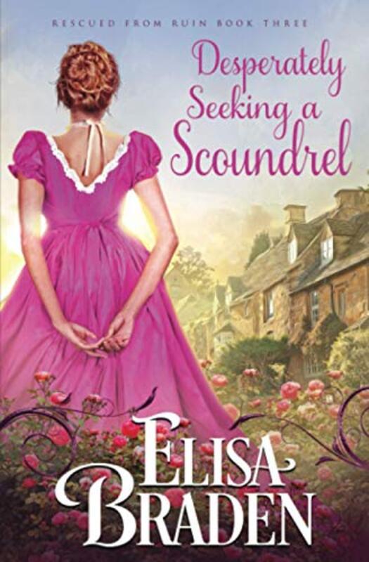 Book cover for "Desperately Seeking a Scoundrel" by Elisa Braden