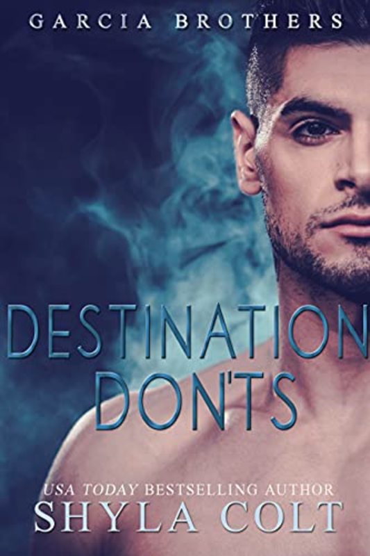 Book cover for "Destination Don'ts: Garcia Brothers" by Shyla Colt