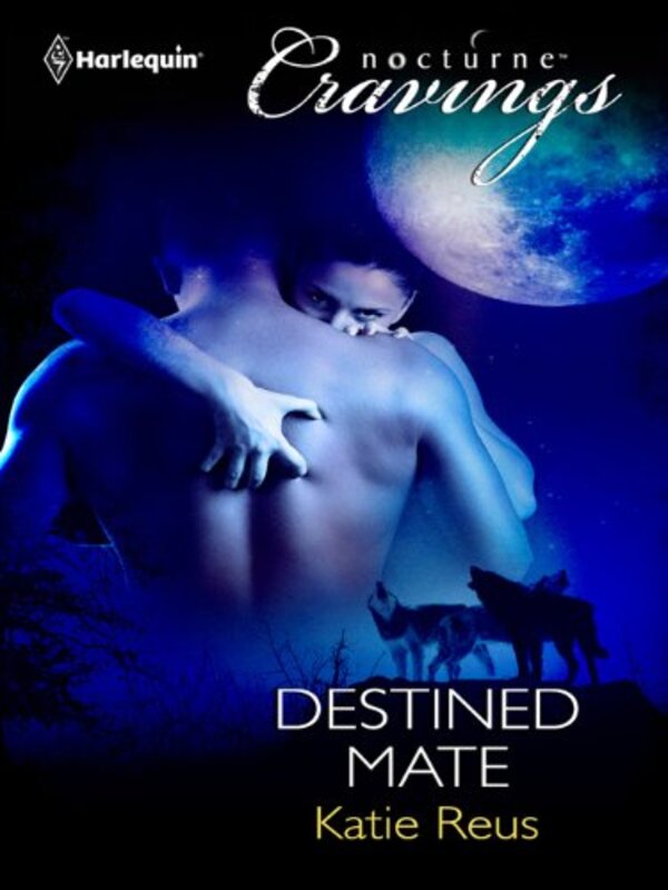 Book cover for "Destined Mate" by Katie Reus