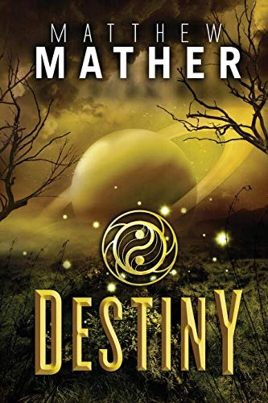 Book cover for "Destiny" by Matthew Mather