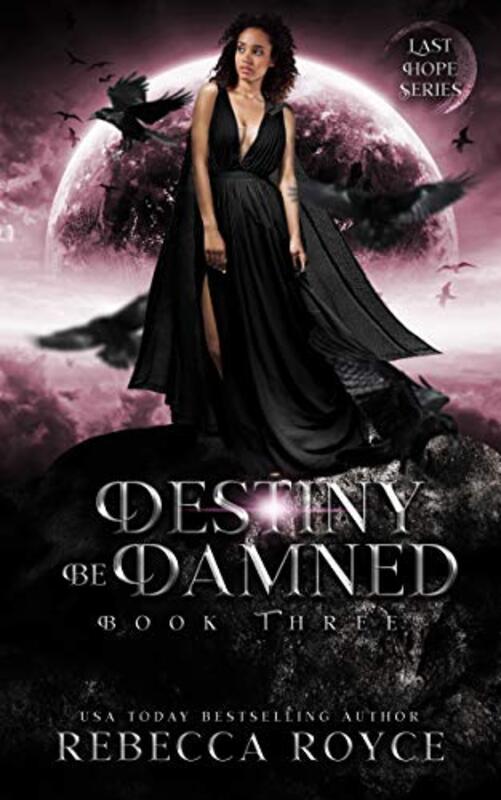 Book cover for "Destiny Be Damned" by Rebecca Royce