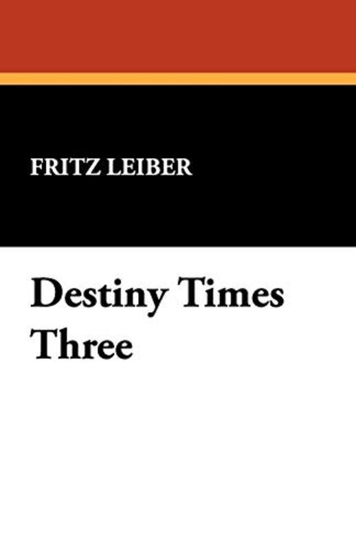 Book cover for "Destiny Times Three" by Fritz Leiber