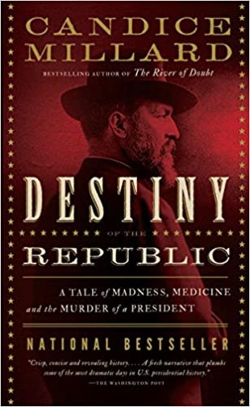 Book cover for "Destiny of the Republic" by Candice Millard