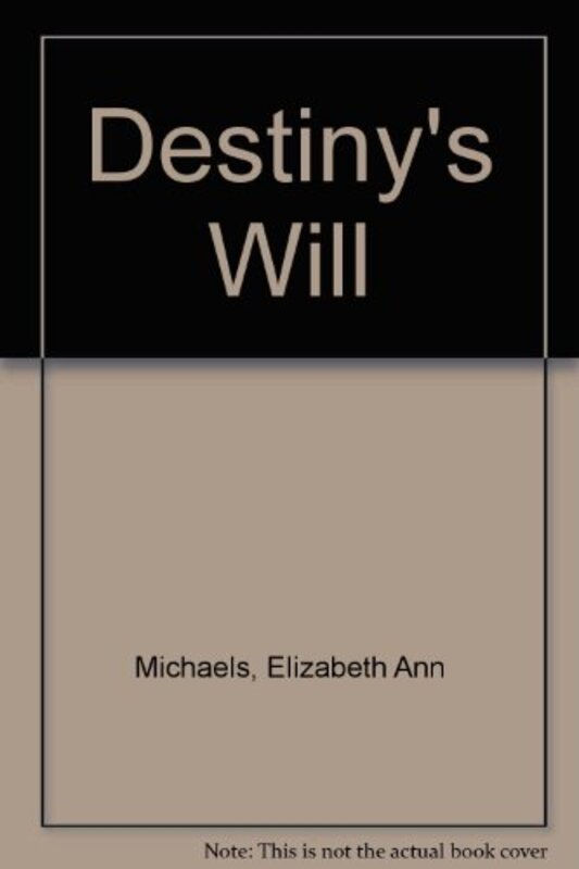 Book cover for "Destiny's Will" by Kasey Michaels