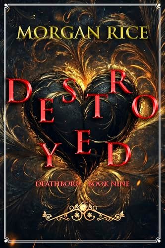 Book cover for "Destroyed" by Morgan Rice