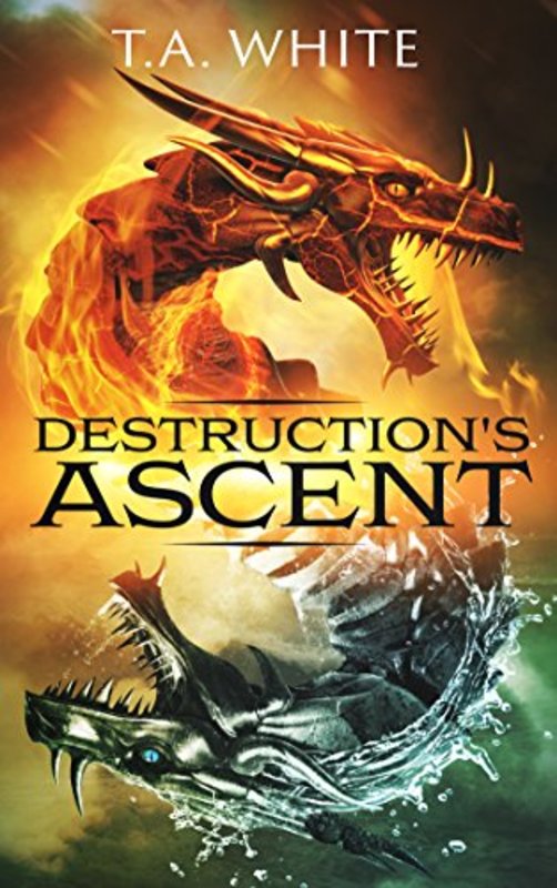 Book cover for "Destruction's Ascent" by TA White
