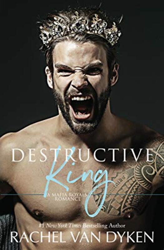 Book cover for "Destructive King" by Rachel Van Dyken