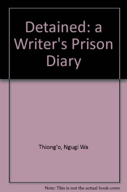 Book cover for "Detained" by Ngũgĩ wa Thiongo