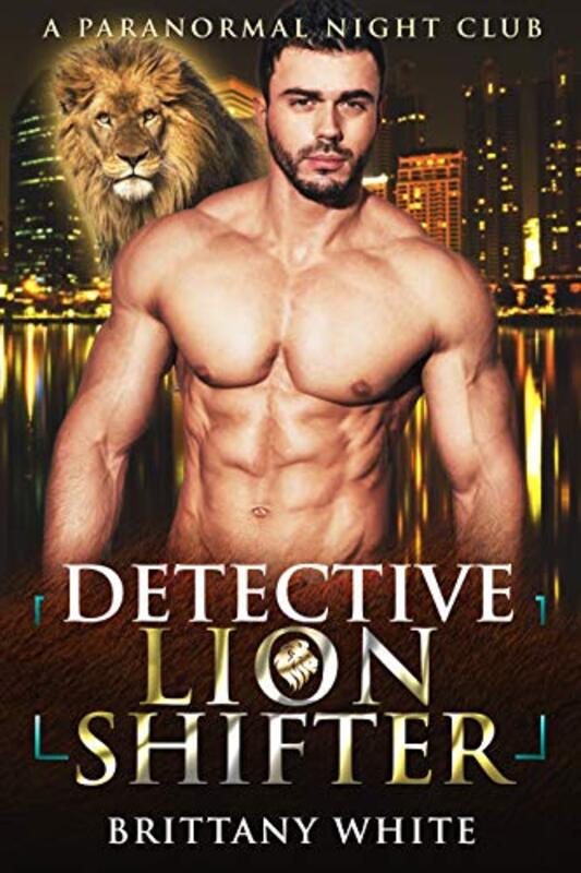 Book cover for "Detective Lion Shifter" by Brittany White