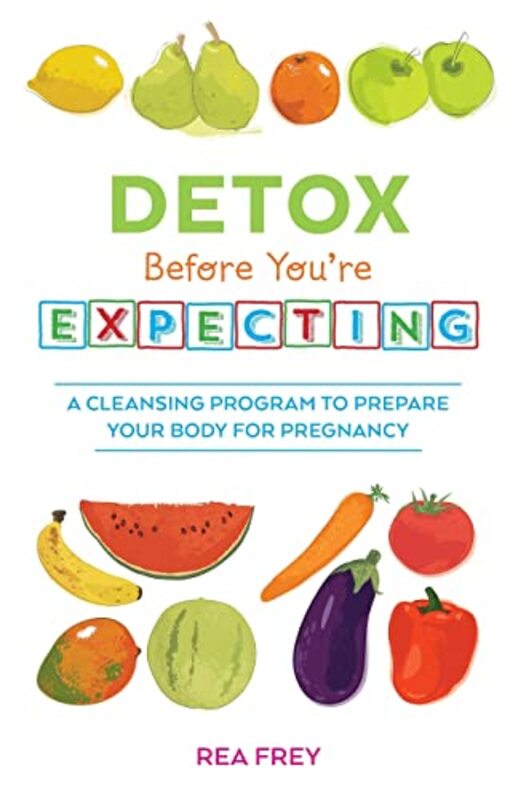 Book cover for "Detox Before You're Expecting" by Rea Frey