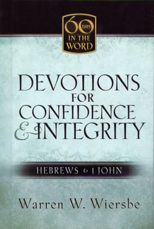 Book cover for "Devotions for Confidence and Integrity: Hebrews and 1 John" by Warren W Wiersbe