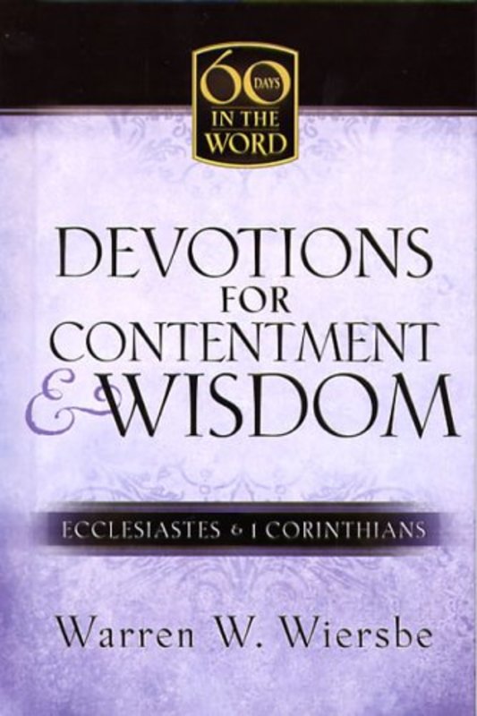 Book cover for "Devotions for Contentment and Wisdom: Ecclesiastes and 1 Corinthians" by Warren W Wiersbe