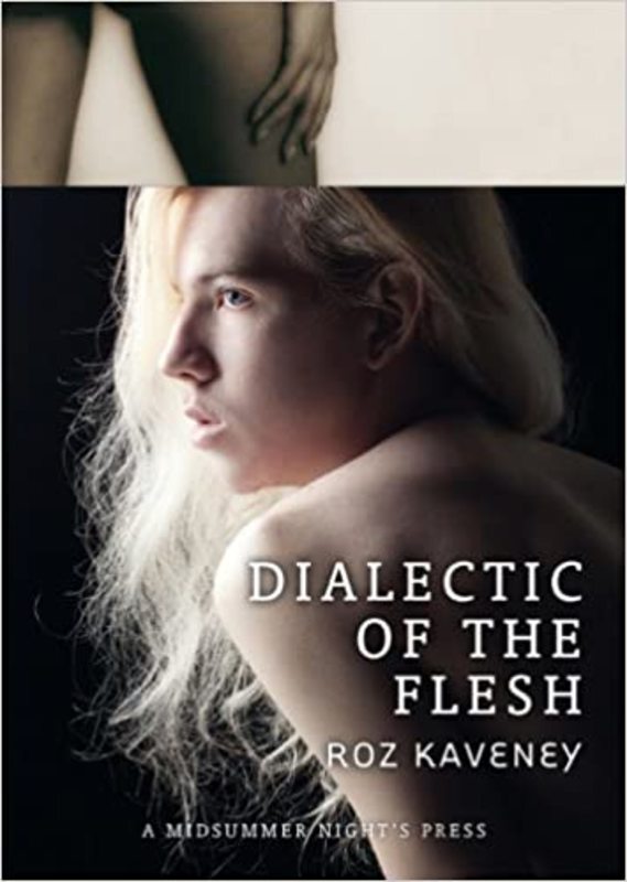 Book cover for "Dialectic of the Flesh" by Roz Kaveney