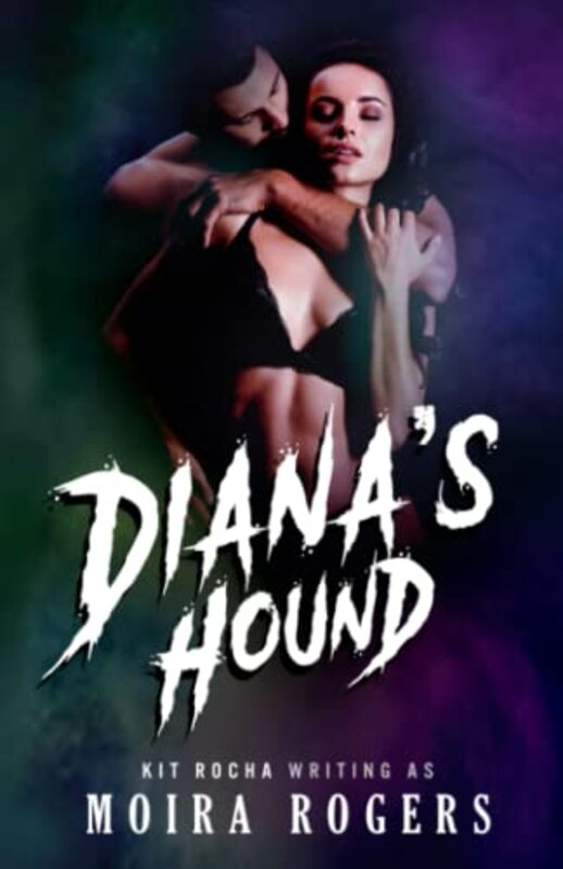 Book cover for "Diana's Hound" by Kit Rocha