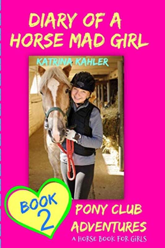 Book cover for "Diary Of A Horse Mad Girl" by Katrina Kahler