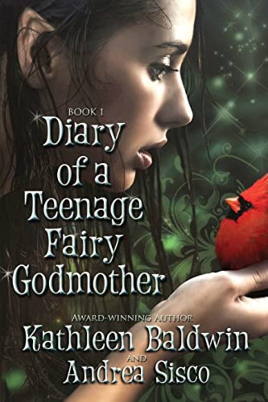 Book cover for "Diary of a Teenage Fairy Godmother" by Kathleen Baldwin