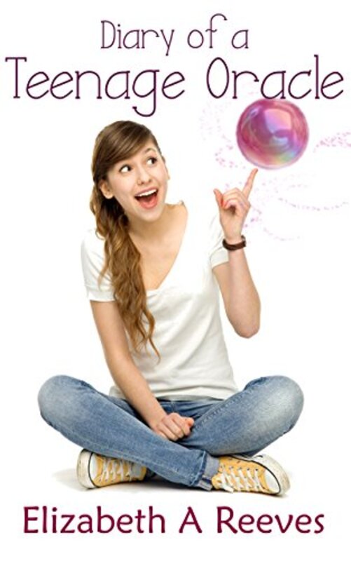 Book cover for "Diary of a Teenage Oracle" by Elizabeth A Reeves
