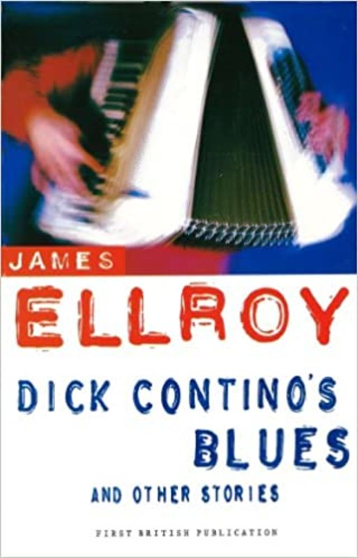 Book cover for "Dick Contino's Blues and Other Stories" by James Ellroy