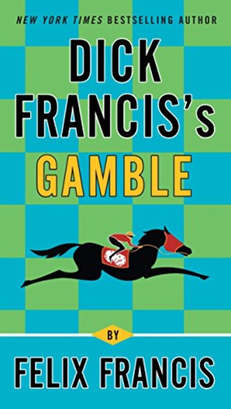 Book cover for "Dick Francis's Gamble" by Dick Francis
