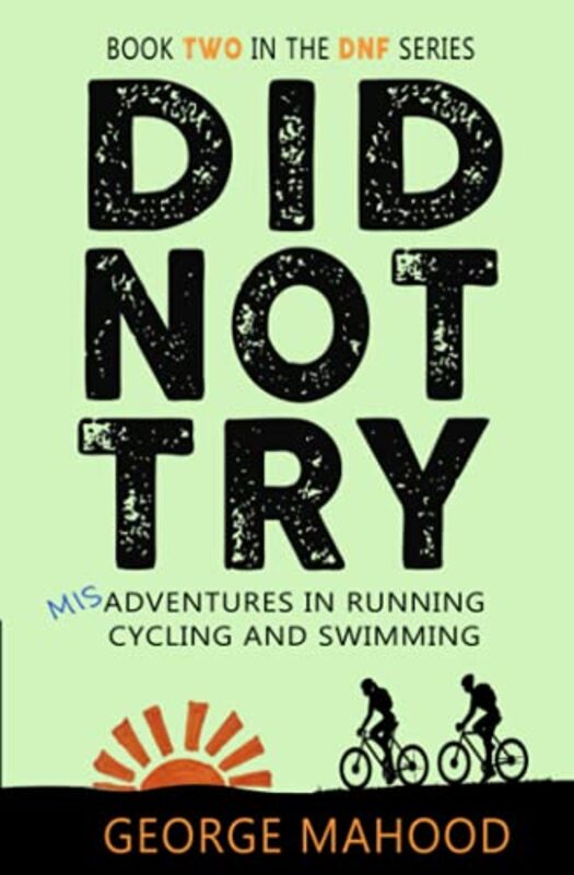 Book cover for "Did Not Try" by George Mahood