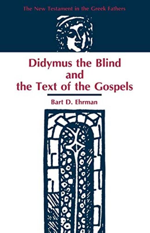 Book cover for "Didymus the Blind and the Text of the Gospels" by Bart D Ehrman