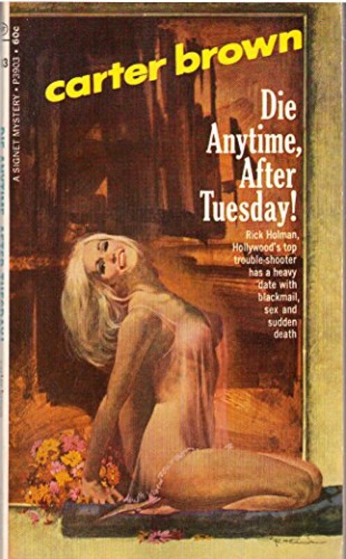 Book cover for "Die Anytime after Tuesday" by Carter Brown
