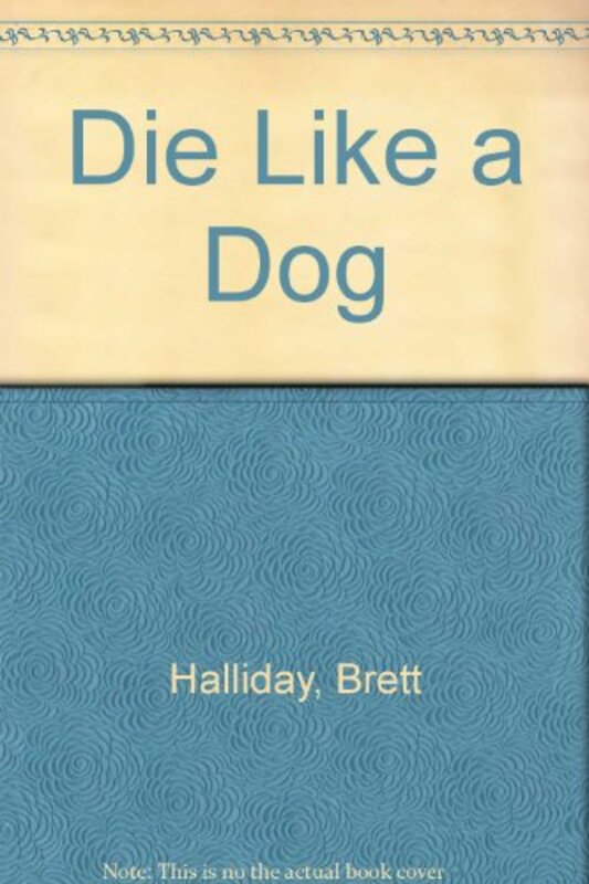 Book cover for "Die Like A Dog" by Brett Halliday