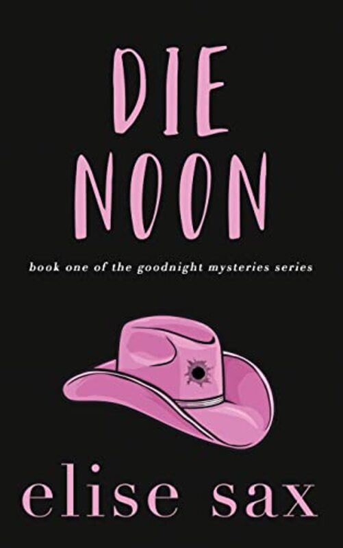 Book cover for "Die Noon" by Elise Sax
