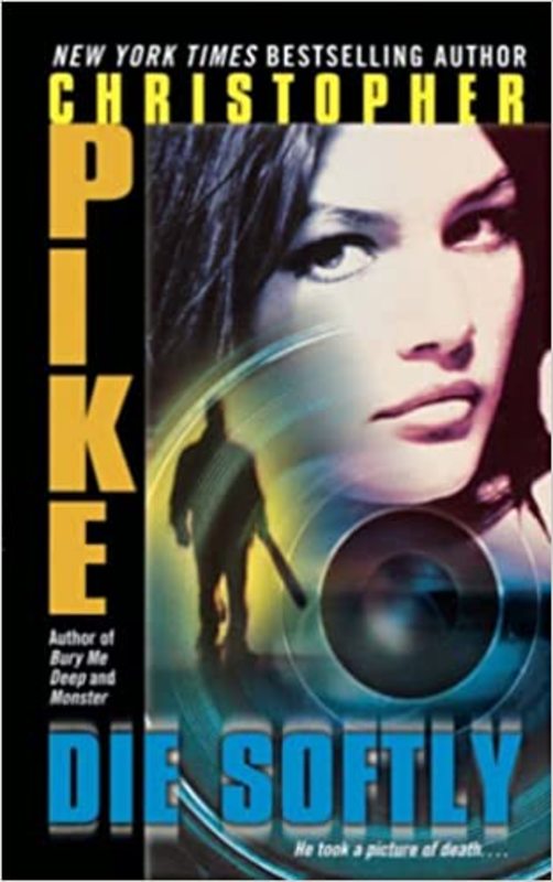 Book cover for "Die Softly" by Christopher Pike