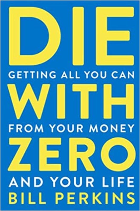 Book cover for "Die with Zero" by Bill Perkins