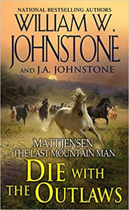 Book cover for "Die with the Outlaws" by J A Johnstone