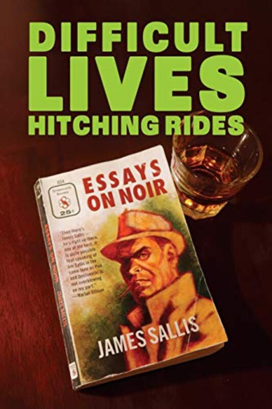 Book cover for "Difficult Lives Hitching Rides" by James Sallis