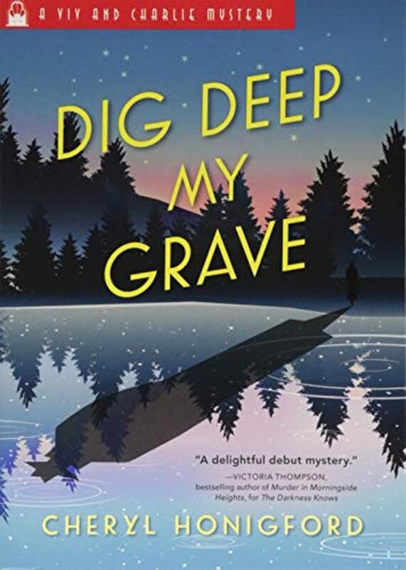 Book cover for "Dig Deep My Grave" by Cheryl Honigford