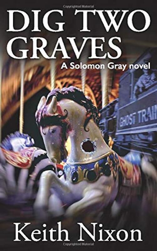 Book cover for "Dig Two Graves" by Keith Nixon