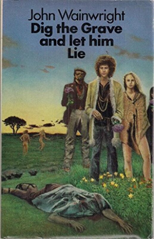 Book cover for "Dig the Grave and Let Him Lie" by John Wainwright