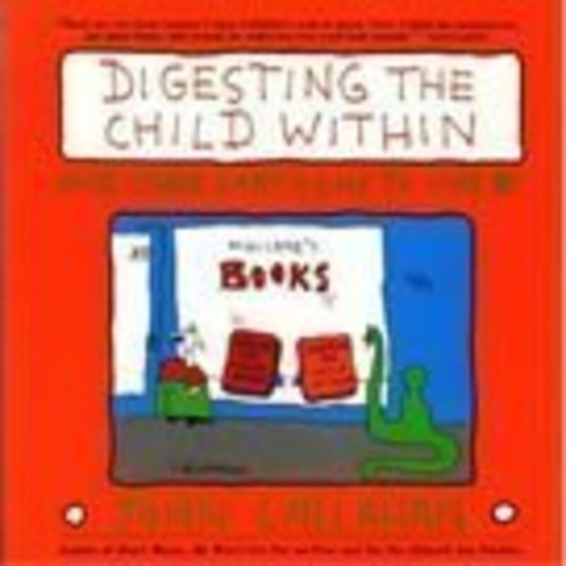 Book cover for "Digesting the Child Within" by John Callahan