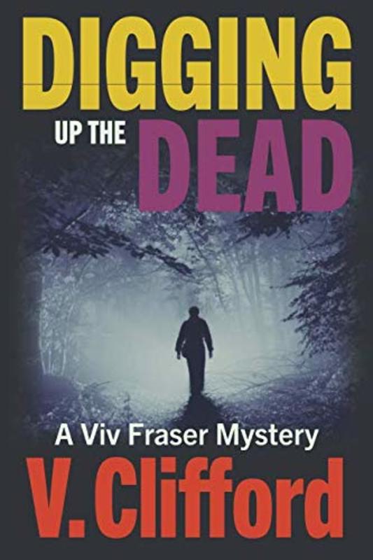 Book cover for "Digging Up the Dead" by Vicki V Clifford