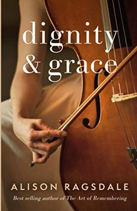Book cover for "Dignity and Grace" by Alison Ragsdale
