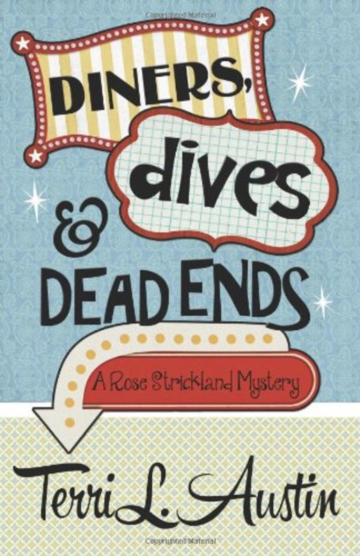 Book cover for "Diners, Dives and Dead Ends" by Terri L Austin