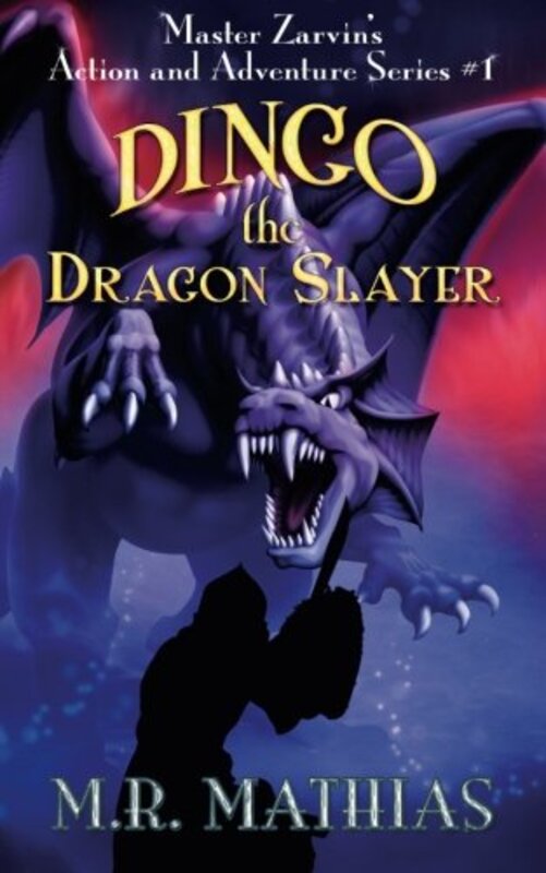 Book cover for "Dingo the Dragon Slayer" by M R Mathias