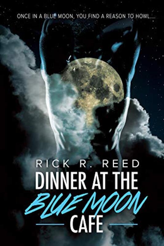 Book cover for "Dinner at the Blue Moon Cafe" by Rick R Reed