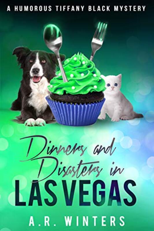 Book cover for "Dinners and Disasters in Las Vegas" by AR Winters