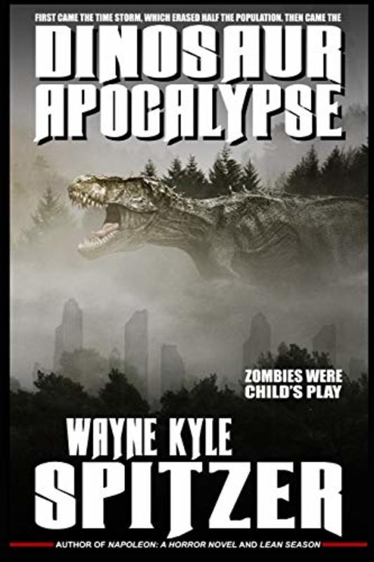 Book cover for "Dinosaur Apocalypse" by Wayne Kyle Spitzer