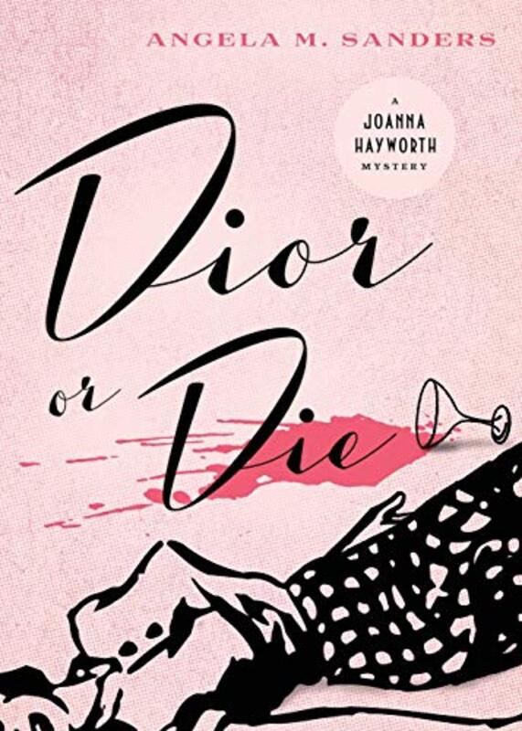 Book cover for "Dior or Die" by Angela M Sanders