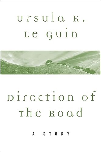 Book cover for "Direction of the Road" by Ursula K Le Guin