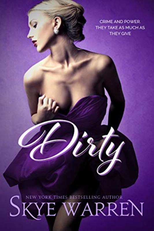 Book cover for "Dirty" by Skye Warren