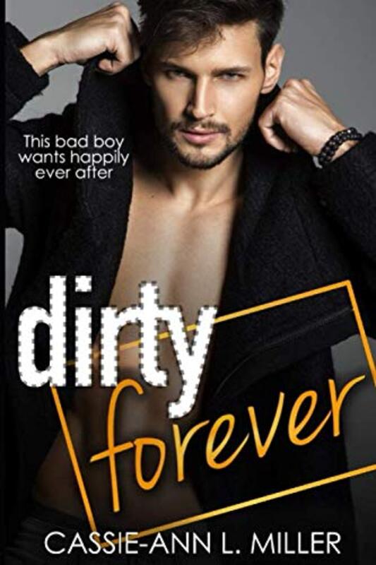 Book cover for "Dirty Forever" by Cassie Ann L Miller