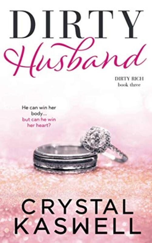 Book cover for "Dirty Husband" by Crystal Kaswell