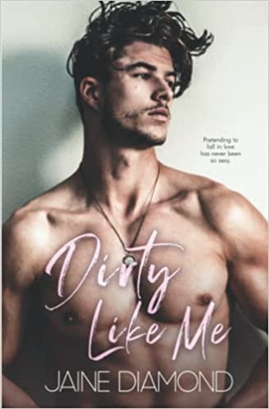 Book cover for "Dirty Like Me" by Jaine Diamond