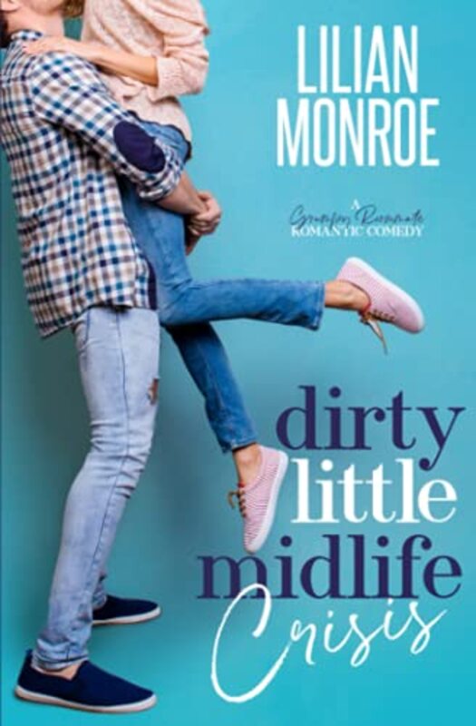 Book cover for "Dirty Little Midlife Crisis" by Lilian Monroe